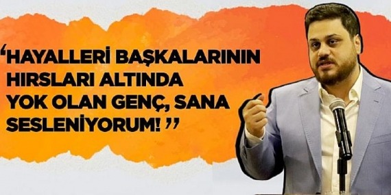 Hayalleri başkalarının hırsları altında yok olan genç, sana sesleniyorum