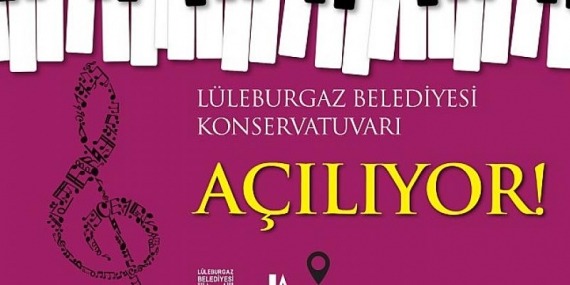 Lüleburgaz Belediyesi Konservatuvarı açılıyor