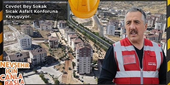 Nevşehir Cevdet Bey Sokak Sıcak Asfalt Konforu İle Buluşuyor