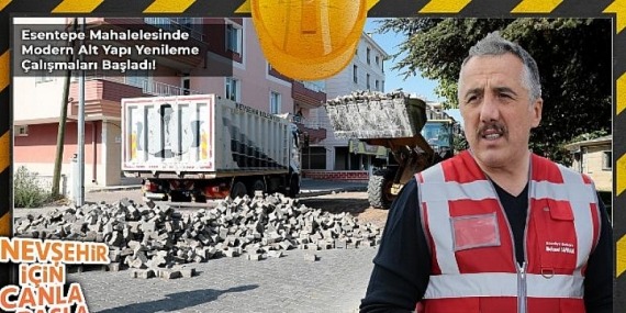 Nevşehir Esentepe Mahallesi’nde Hem Ulaşım Konforu Artacak Hem de Altyapı Yenilenecek