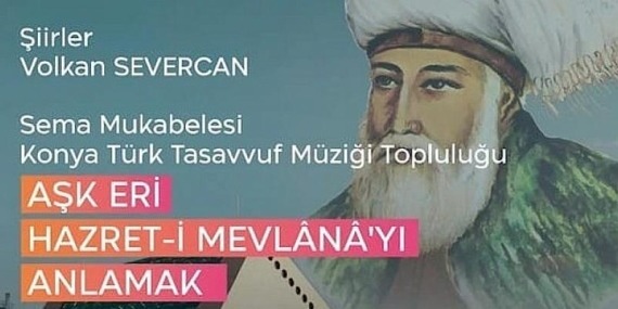 Başkent Kültür Yolu Festivali Kapsamında ‘Aşk Eri Hazret-i Mevlana’yı Anlamak Projesi Ankara’da İcra Edilecek