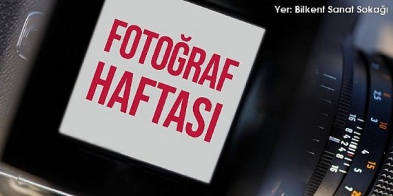 Bilkent Center’da Fotoğraf Haftası Başlıyor