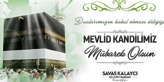 Karaman Belediye Başkanı Savaş Kalaycı Mevlit Kandilini Mesajı Yayınladı