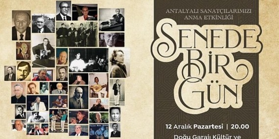 Antalyalı sanatçılar ‘Senede Bir Gün’ konseri ile anılacak