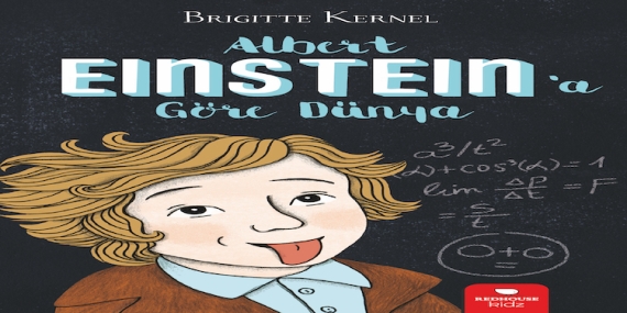 Çocuklar için ufuk açıcı yeni kitap:  “Albert Einstein’a Göre Dünya”