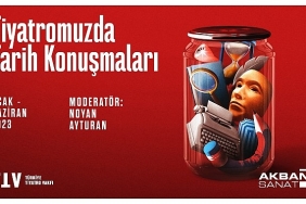 Akbank Sanat Tiyatromuzda Tarih Konuşmaları' İle Toplumsal Belleğe Işık Tutuyor