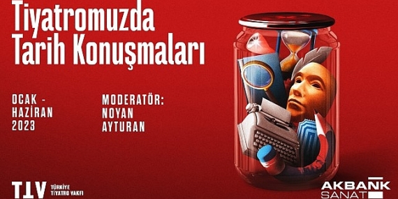Akbank Sanat Tiyatromuzda Tarih Konuşmaları’ İle Toplumsal Belleğe Işık Tutuyor