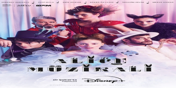 Alice Müzikali 10 Şubat’ta Disney+’ta İzleyicisi ile Buluşacak!