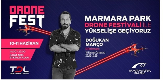 Drone Fest 10-11 Haziran'da Marmara Park AVM'de