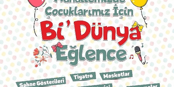 Mahallemizde çocuklarımız için bi dünya eğlence bugün başlıyor
