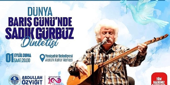 Yenişehir Belediyesi, Dünya Barış Günü'nde Sadık Gürbüz'ü Mersinlilerle buluşturacak
