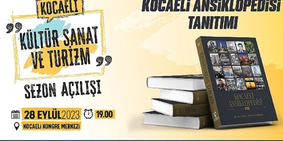 Kocaeli Ansiklopedisi, Kültür, Sanat ve Turizm Sezonunun Açılışında Tanıtılacak