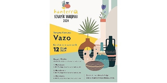 Türkiye'nin en önemli işlevsel seramik yarışmalarından “Hanterra seramik” yarışması başlıyor