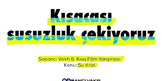 Sabancı Vakfı 8. Kısa Film Yarışması'nda  Finalistler Belli Oldu