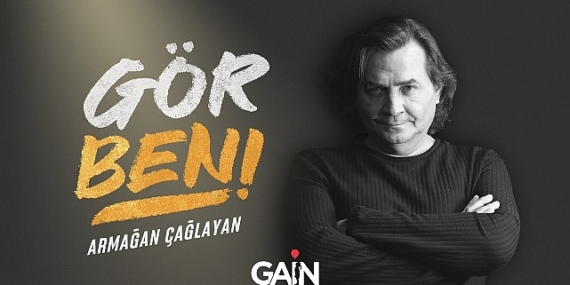 Armağan Çağlayan “Gör Beni"nin yeni bölümleriyle sadece GAİN'de