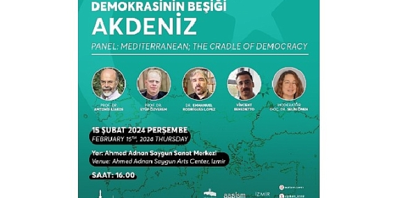 Demokrasinin Beşiği Akdeniz uluslararası panelde konuşulacak