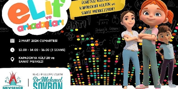 “Elif ve Arkadaşları" çocuklar için 2 Mart'ta Nevşehir'de