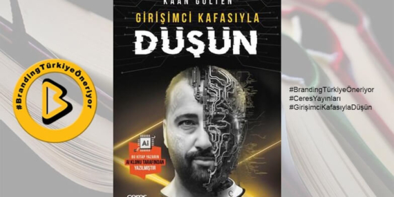 Girişimci Kafasıyla Düşün – Kaan Gülten