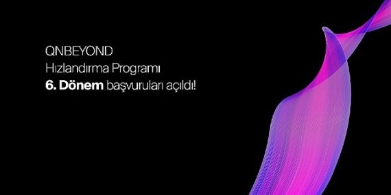 QNBEYOND Hızlandırma Programı 6.Dönem Başvuruları Açıldı
