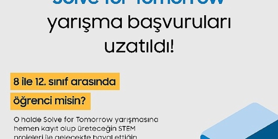 Samsung'un 'Solve for Tomorrow' yarışmasında son başvuru tarihi 16 Şubat'a kadar uzatıldı