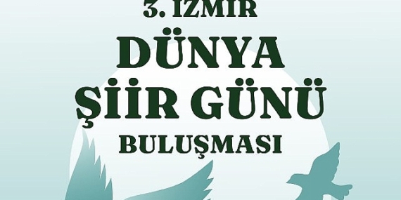 3. İzmir Dünya Şiir Günü Buluşması Kültürpark'ta