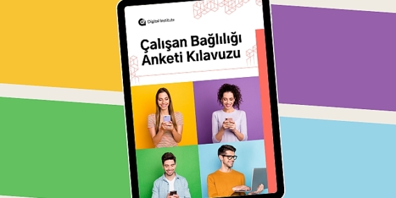 Digital Institute'den: 'Çalışan Bağlılığı Anketi Kılavuzu'