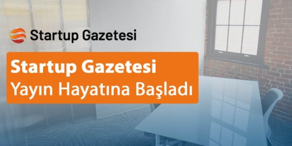 Startup Gazetesi Yayın Hayatına Başladı
