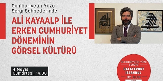 Cumhuriyetin Yüzü sergisi Uzun Cumartesi söyleşilerinde görsel kültür konuşulacak