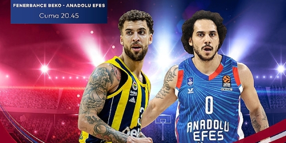 EuroLeague'in Türk Derbisi Fenerbahçe Beko – Anadolu Efes Karşılaşması S Sport Plus'ta