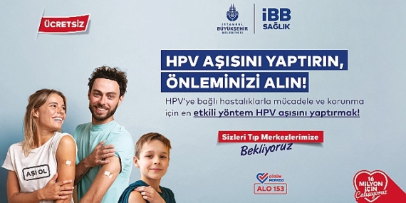 İstanbul Büyükşehir Belediyesi, 16 Mayıs’tan (yarın) itibaren ücretsiz HPV aşı uygulamasına başlıyor