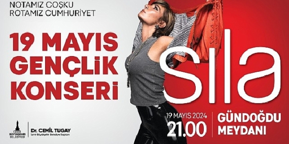 İzmir Büyükşehir Belediyesi, 19 Mayıs Atatürk’ü Anma, Gençlik ve Spor Bayramı’nı Sıla ile kutlayacak