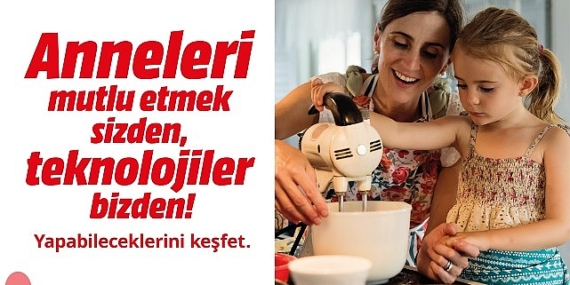 MediaMarkt'ın Anneler Günü Kampanyası Başladı