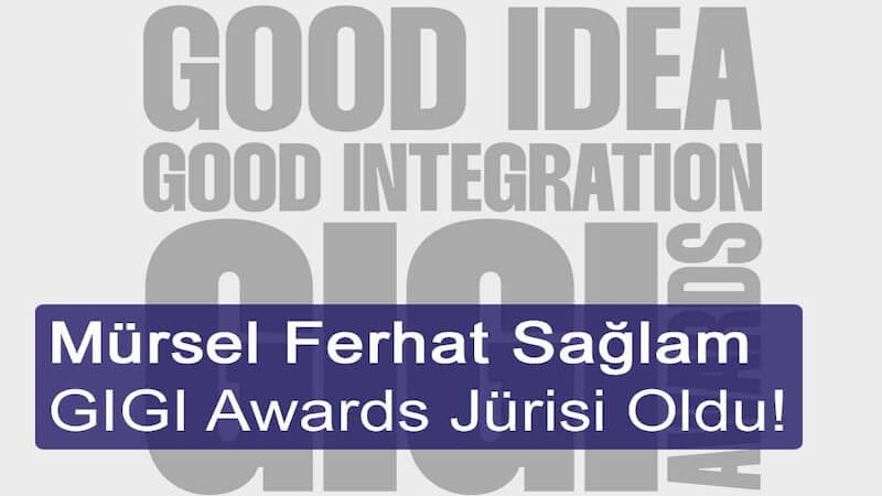 GIGI Awards Jürisine Mürsel Ferhat Sağlam’dan Katkı!