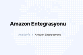 Amazon Entegrasyonu ile Ürünlerinizi Kolayca Yurt Dışına Satabilir misiniz