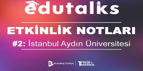 EduTalks Serisinin İkinci Durağı İstanbul Aydın Üniversitesi