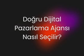 Doğru Dijital Pazarlama Ajansı Nasıl Seçilir