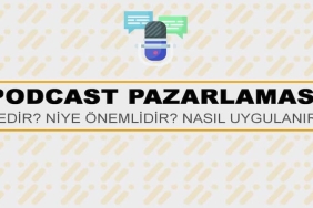 Podcast Pazarlaması Nedir? Niye Önemlidir? Podcast Pazarlaması Nasıl Yapılır?