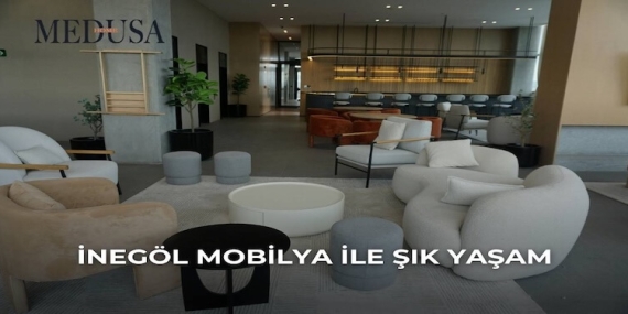 İnegöl Mobilya ile Şık Yaşam: Medusa Home