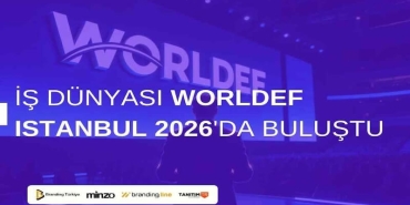 İş Dünyası WORLDEF Istanbul 2026'da Buluştu