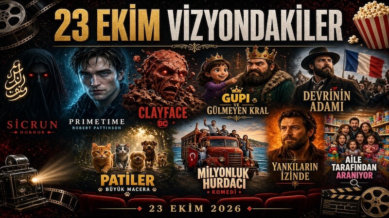 23 Ekim 2026 Sinema Vizyonu: Gupi ve Gülmeyen Kral’dan Clayface’e 9 Yeni Film